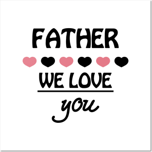 Funny Father Day Shirt We Love You Posters and Art